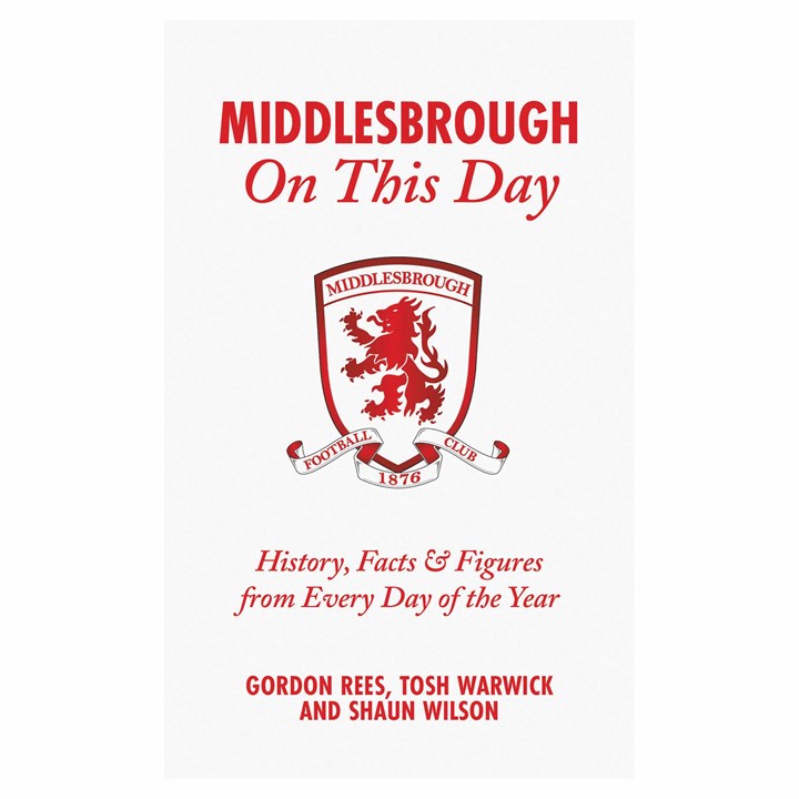 Middlesbrough FC On This Day Book
