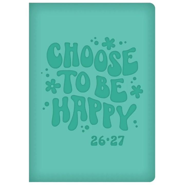 Choose To Be Happy  Academic A5 Diary 2026 – 2027