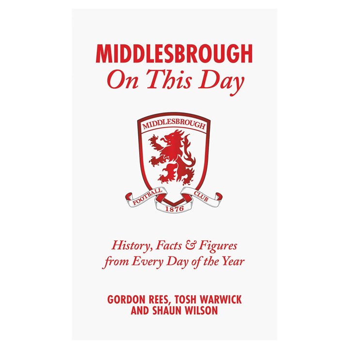 Middlesbrough FC On This Day Book